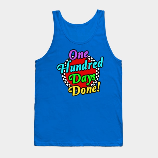 One Hundred Days of School Done Tank Top by Scarebaby